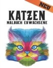 Image for Malbuch Katzen Erwachsene Neu : 50 Einseitige Katzen Designs Erwachsene Malbuch Stressabbauende Katzen Designs Erstaunliche zum Ausmalen und Entspannen Katzen Malbuch fur Erwachsene Manner &amp; Frauen