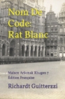 Image for Nom De Code : Rat Blanc: Maison Arkonak Rhugen 7 Edition Francaise