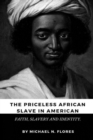 Image for The Priceless African salve in American : Faith, Slavery and Identity