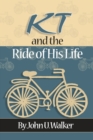 Image for KT and the Ride of His Life