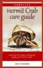 Image for Complete Hermit Crab Care Guide : Learning the ropes of keeping happy pet hermit crabs