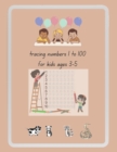 Image for Tracing numbers 1 to 100 for kids : Number Practice Workbook To Learn The Numbers From 0 To 100 For Preschoolers &amp; Kindergarten Kids Ages 3-5