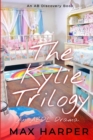 Image for The Kylie Trilogy : An ABDL Drama