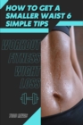 Image for How t? Get ? Smaller Waist 6 Simple Tips