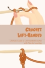Image for Crochet Left-Handed : Ultimate Guide to Left-Handed Crochet with Tips for Learning