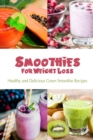 Image for Smoothies for Weight Loss : Healthy and Delicious Green Smoothie Recipes