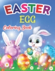 Image for Easter Egg Coloring Book : Easy And Cute Easter Egg Coloring Book For Kids, Toddlers, Children And Kindergarten Easter Basket Stuffier, Bunny And More Ages 1-4, 3-5