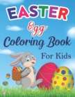 Image for Easter Egg Coloring Book For Kids : Easter Egg Coloring Book For Kids Age 1-4, 4-8 Bunny, Basket Staffers &amp; Lovely Egger Gift For Toddlers, Preschool, Girls And Boys