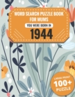 Image for Born In 1944 : Word Search Book For Mums: Large Print 100+ Word Search Puzzles Book Gift For Senior Women Mums And Grandma One Puzzle Per Page (2300+ Random Words) Vol.25