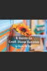 Image for A Guide to Craft Show Success