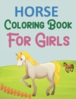 Image for Horse Coloring Book For Girls : Horse Coloring Book For Toddlers