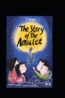 Image for The Story of the Amulet by Edith Nesbit illustrated edition