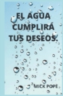 Image for El Agua Cumplira Tus Deseos.