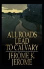 Image for All Roads Lead to Calvary Annotated