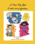 Image for I Shine My Light : A child&#39;s book of affirmations
