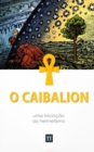 Image for O Caibalion : Uma nova traducao