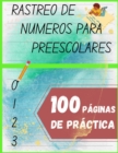 Image for Seguimiento/Rastreo de Numeros 0-99 : 100 Paginas de Practica: Libro de Trabajo para Preescolar, Jardin de Infantes y Ninos de 3 a 5 anos, con los Traduccion en Ingles