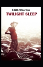 Image for Twilight Sleep-Classic Edition(Annotated)