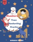 Image for Numbers Trace Handwriting Practice workbook for kids : Homeschool Preschool Learning Activities for 3 year olds; Tracing Numbers 1 to 100 For Preschoolers &amp; Kindergarten Kids Ages 3-5; Numbers Trace H