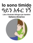 Image for Italiano-Amarico Io sono timido Libro illustrato bilingue per bambini