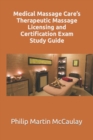 Image for Medical Massage Care&#39;s Therapeutic Massage Licensing and Certification Exam Study Guide