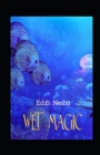 Image for Wet Magic illustrated edition