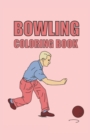 Image for Bowling Coloring Book : Bowling coloring book 40 pages, size 13. 97 x 21. 59 (DIN A5)