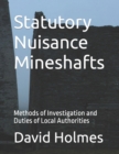 Image for Statutory Nuisance Mineshafts : Methods of Investigation and Duties of Local Authorities