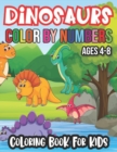Image for Dinosaurs color by numbers coloring book for kids ages 4-8