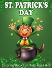 Image for St. Patrick&#39;s Day Coloring Book For Kids Ages 4-8 : Great Gift For St.Patrick&#39;s Day Coloring Book, Guessing Game and Coloring for Little Boys And ... Simple Leprechauns, Rainbows and More!