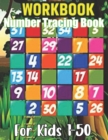 Image for Workbook Number Tracing Book for Kids 1-50 : Practice Handwriting and Counting Numbers from 0 to 50 in this 100+ page children&#39;s number workbook.