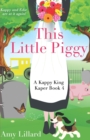 Image for This Little Piggy : Kappy King and the Pig Kaper