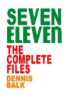 Image for SEVEN ELEVEN, The Complete Files
