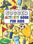 Image for Soccer Activity Book For Kids