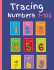 Image for Number Tracing Book For Preschoolers and Kids Ages 3-5 : Tracing Numbers 1-100 for Kindergarten, Toddlers, and Kids Ages 3-5.