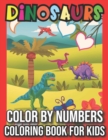 Image for Dinosaurs color by numbers coloring book for kids