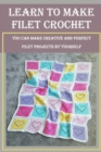 Image for Learn to Make Filet Crochet