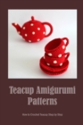 Image for Teacup Amigurumi Patterns