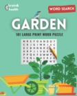 Image for Garden Word Search Puzzle Book : Featuring plants, Flowers, Vegetables, Botanicals. Words to gardeners. Hours of relaxation