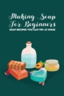 Image for Making Soap For Beginners : Soap Recipes You Can Try At Home