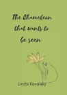 Image for The Chameleon that wants to be seen : Children&#39;s Book