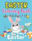 Image for Easter Coloring Book For Kids Ages 7-12 : 30 Cute Easter and Spring Themed Coloring Pages For Kids Ages 7-12