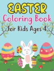 Image for Easter Coloring Book For Kids Ages 4 : Easter and Spring Holiday Illustrations of Easter Eggs, Adorable Bunnies, Charming Flowers, and More! Basket Stuffer Gift Idea for Boys and Girls