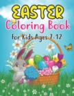 Image for Easter Coloring Book For Kids Ages 7-12 : cute and Fun easter coloring Pages with Bunny, lambs, Eggs, Chicks, and more, Fun To Color for 7-12 and Preschool