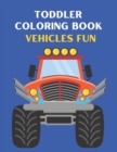 Image for Toddler Coloring Book Vehicles Fun Ages 2-5