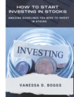Image for How to Start Investing in Stocks : Amazing Guidelines You Need to Invest in Stocks