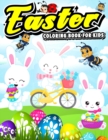 Image for Easter Coloring Book for Kids : Easter Jumbo Colouring Book for Kids Ages 3-6, 4-8 Years - A Collection of Fun and Easy Easter Bunnies Coloring Pages for Toddlers and Preschoolers - Easter Basket Stuf
