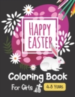 Image for Happy Easter Coloring Book For Girls 4-8 Years : Happy Easter Children Gifts