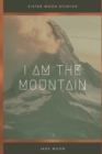 Image for I am the Mountain