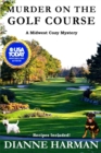 Image for Murder on the Golf Course : A Midwest Cozy Mystery
